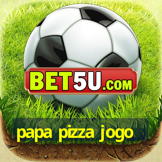 papa pizza jogo